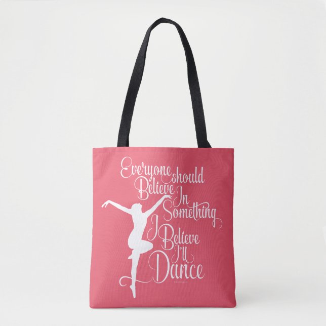 I Believe I’ll Dance Tote Bag (Front)