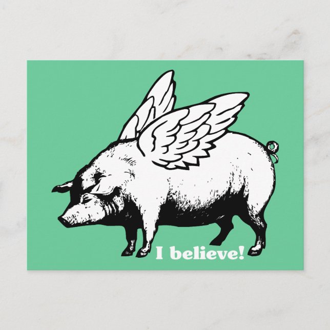 I Believe - If Pigs Could Fly Postcard (Front)