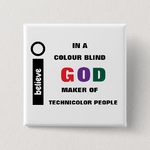 I Believe In A Colour Blind God Square Button