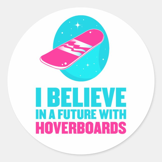 I believe in a future with hoverboards classic round sticker (Front)