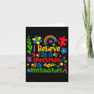 I Believe In A Spectrum Of Possibilities Autism Aw Card