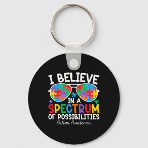 I Believe In A Spectrum Of Possibilities Autism Aw Keychain