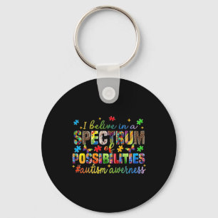 I Believe In A Spectrum Of Possibilities Autism Aw Keychain