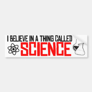 I believe in a thing called Science - Resistance B Bumper Sticker