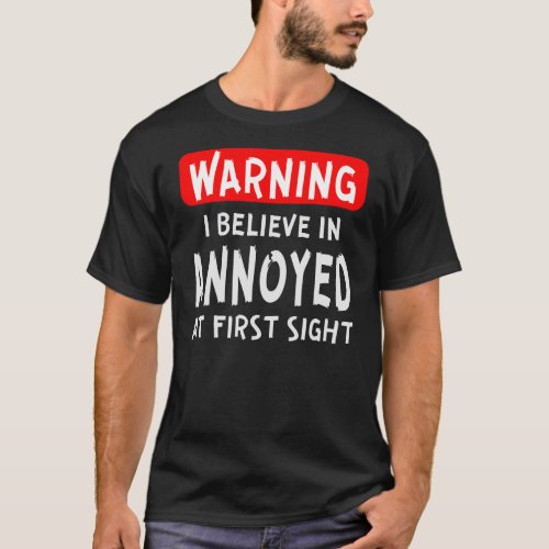 I Believe In Annoyed At First Sight   T_Shirt