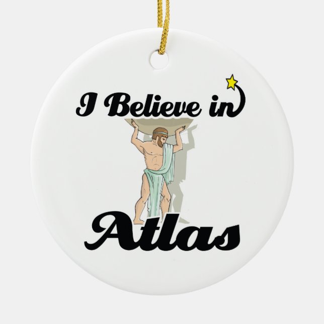 i believe in Atlas Ceramic Ornament (Front)