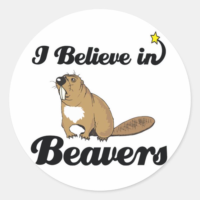 i believe in beavers classic round sticker (Front)