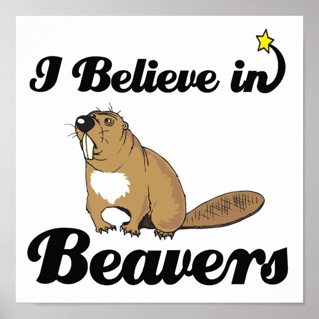 i believe in beavers poster (Front)