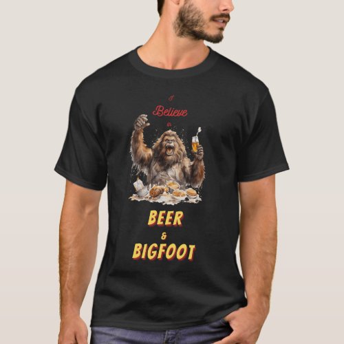 I believe in Bigfoot and Beer T_Shirt