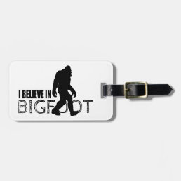 I Believe in Bigfoot  Funny Sasquatch Luggage Tag