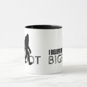I Believe in Bigfoot  Funny Sasquatch Mug (Center)