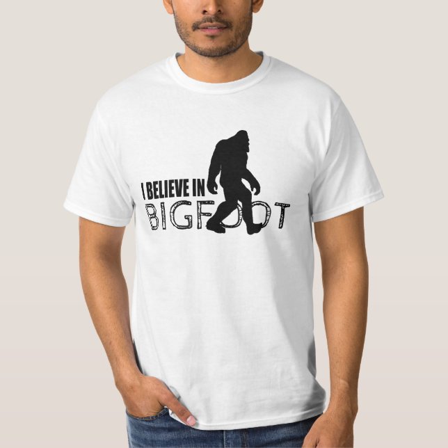I Believe in Bigfoot  Funny Sasquatch T-Shirt (Front)