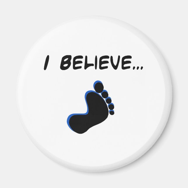 I Believe in Bigfoot Magnet (Front)