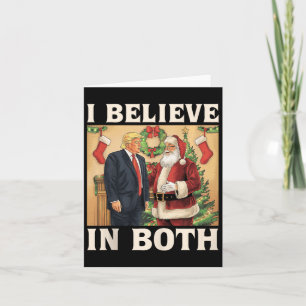 I Believe In Both Trump And Santa Funny Pro Trump Card