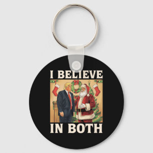 I Believe In Both Trump And Santa Funny Pro Trump  Keychain
