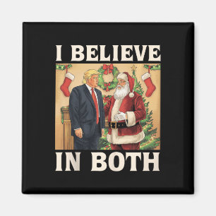 I Believe In Both Trump And Santa Funny Pro Trump Magnet