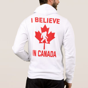 I Believe In Canada - Funny Bigfoot Hoodie
