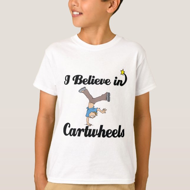 i believe in cartwheels T-Shirt (Front)
