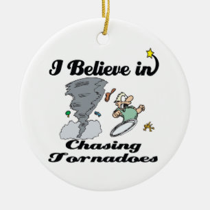 i believe in chasing tornadoes ceramic ornament