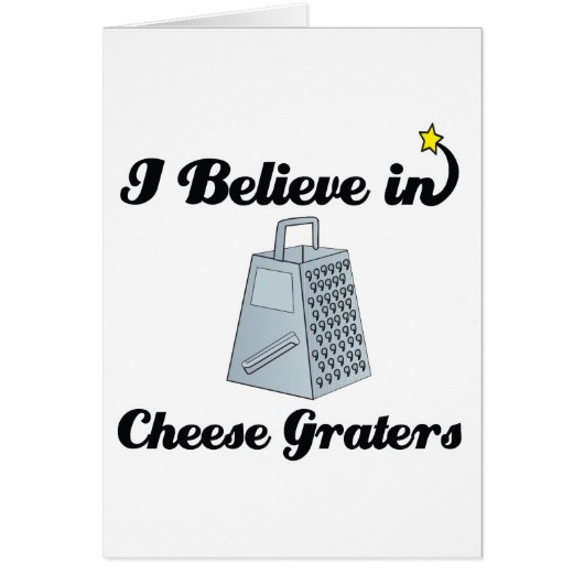 i believe in cheese graters cards (Front)