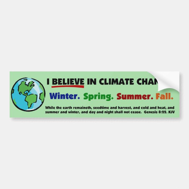 I Believe In Climate Change Bumper Sticker (Front)