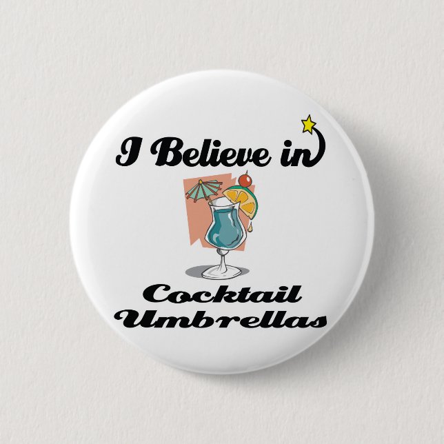 i believe in cocktail umbrellas button (Front)