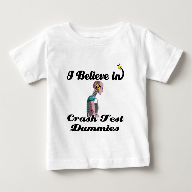 i believe in crash test dummies baby T-Shirt (Front)