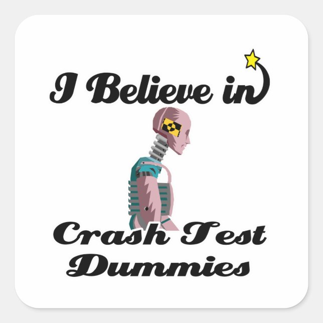 i believe in crash test dummies square sticker (Front)