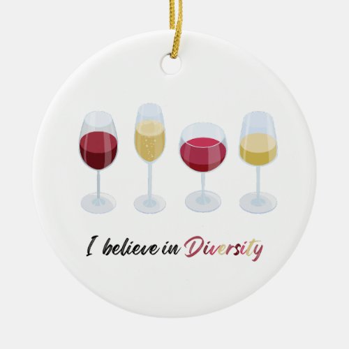 I believe in Diversity wine glasses Ceramic Ornament