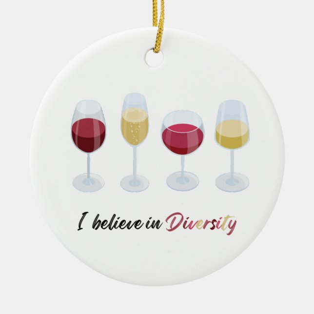 I believe in Diversity wine glasses Ceramic Ornament (Front)