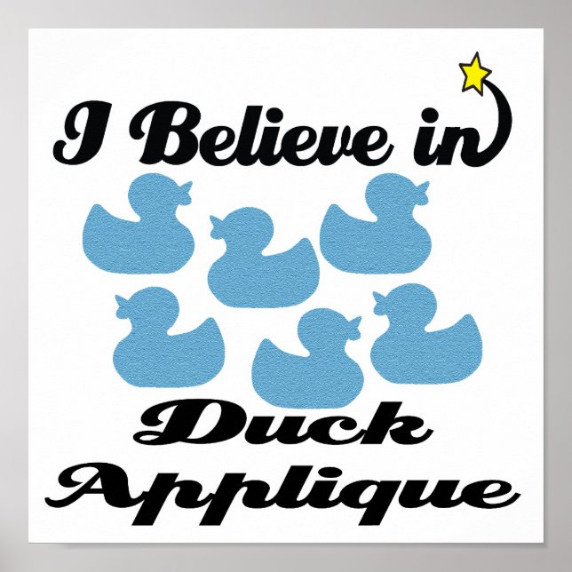 i believe in duck applique poster (Front)