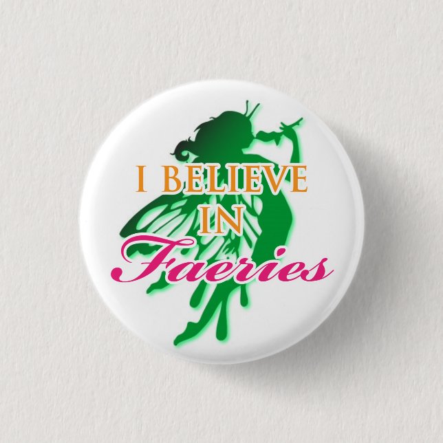 I Believe In Faeries Button (Front)