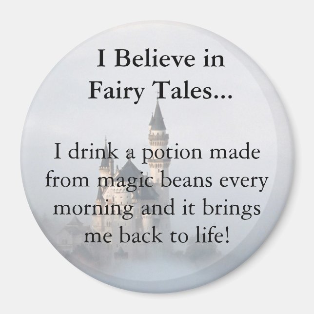I Believe in Fairy Tales and Magic Beans Magnet (Front)