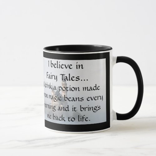 I Believe in Fairy Tales _ Coffee Every Morning Mug