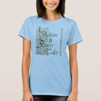 I Believe in Fairy Tales T-Shirt