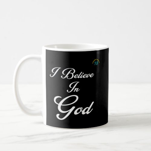 I Believe In God Coffee Mug
