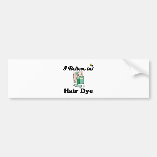 i believe in hair dye bumper sticker (Front)
