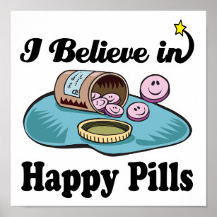 i believe in happy pills poster