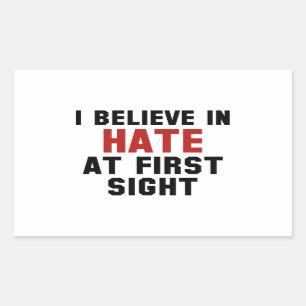 I Believe In Hate At First Sight Rectangular Sticker