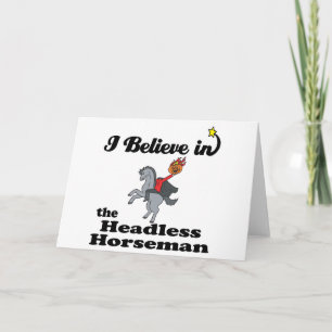 i believe in headless horseman card