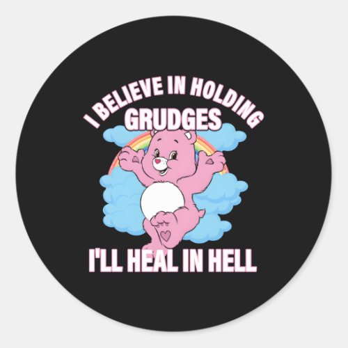 I Believe In Holding Grudges IââLl Heal In Hell Classic Round Sticker