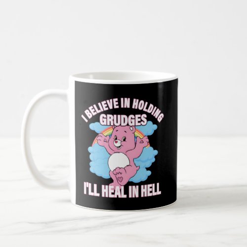 I Believe In Holding Grudges IââLl Heal In Hell Coffee Mug