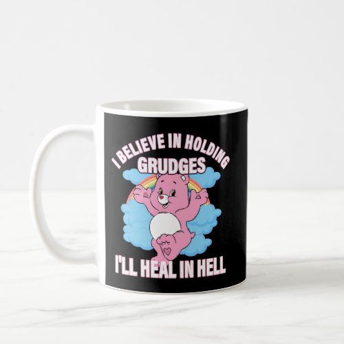 I Believe In Holding Grudges IââLl Heal In Hell Coffee Mug