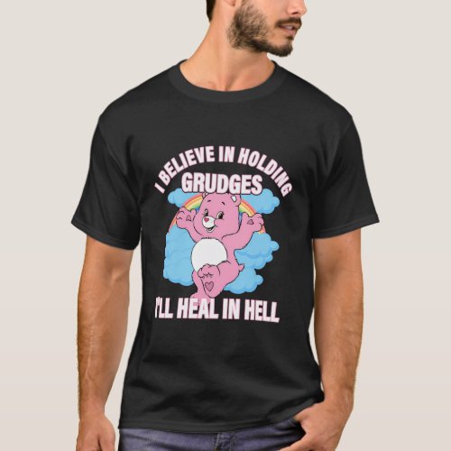 I Believe In Holding Grudges IââLl Heal In Hell T_Shirt