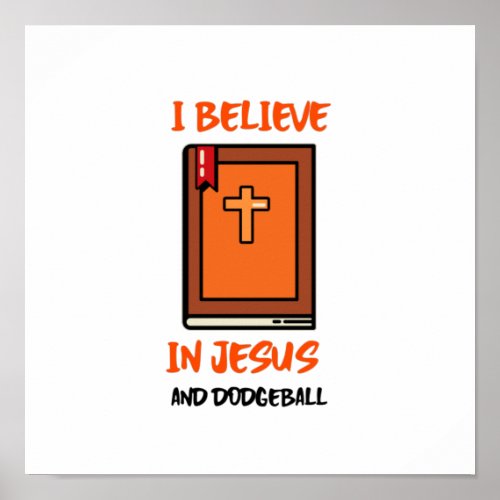 i believe in Jesus and dodgeball Poster