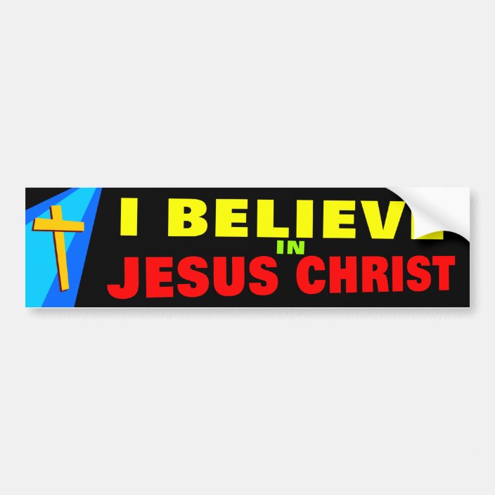 I Believe in Jesus Bumper Sticker | Zazzle.com