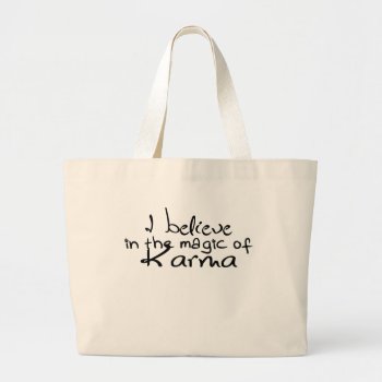 I Believe In Karma Tote Bag by SerenityGardens at Zazzle