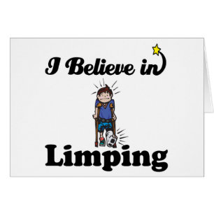 i believe in limping