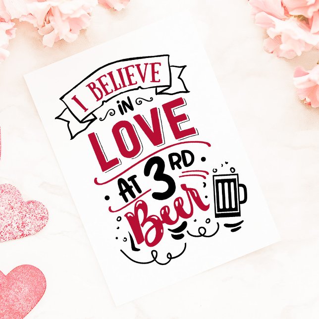 I Believe In Love At 3rd Beer Anti Valentine Holiday Card (Creator Uploaded)