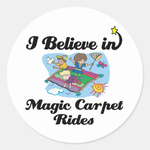 i believe in magic carpet rides classic round sticker